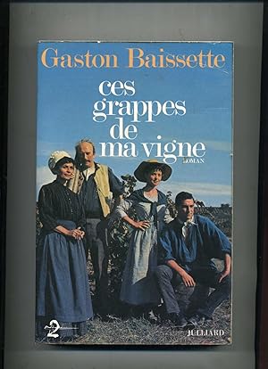 Seller image for CES GRAPPES DE MA VIGNE . Roman for sale by Librairie CLERC