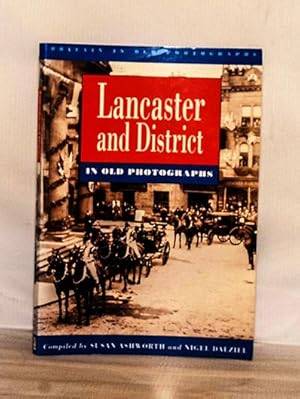 Immagine del venditore per Lancaster and District: In Old Photographs venduto da Kerr & Sons Booksellers ABA