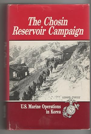 Seller image for U.S. MARINE OPERATIONS IN KOREA 1950-1953 . VOLUME III. THE CHOSIN RESERVOIR CAMPAIGN for sale by Anitabooks