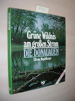 Bild des Verkufers fr Grne Wildnis am groen Strom. Die Donauauen. zum Verkauf von Klaus Ennsthaler - Mister Book