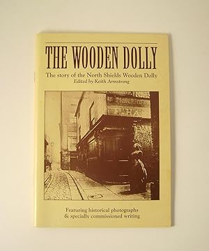 Seller image for The Wooden Dolly The Story of the North Shields Wooden Dolly for sale by Keel Row Bookshop Ltd - ABA, ILAB & PBFA