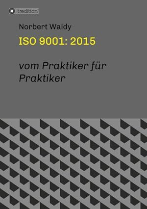 Image du vendeur pour ISO 9001: 2015 : vom Praktiker fr Praktiker mis en vente par AHA-BUCH GmbH