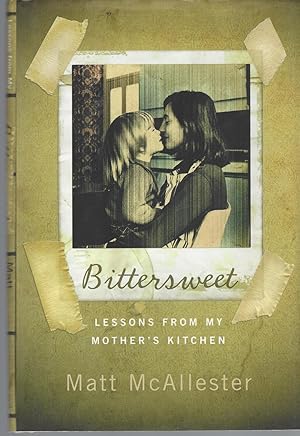 Bittersweet Lessons from My Mother's Kitchen