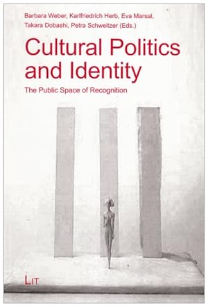 Seller image for Cultural Politics and Identity : The Public Space of Recognition for sale by GreatBookPrices
