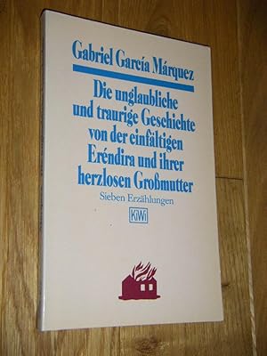 Die unglaubliche und traurige Geschichte von der einfältigen Erendira und ihrer herzlosen Großmut...