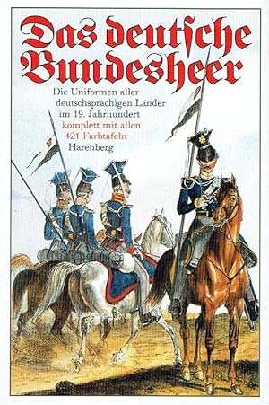 Bild des Verkufers fr Das deutsche Bundesheer. Nach dem Uniformwerk aus den Jahren 1835 bis 1843. zum Verkauf von Antiquariat Bernhardt