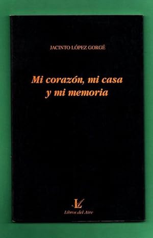 Imagen del vendedor de MI CORAZON, MI CASA Y MI MEMORIA. a la venta por Librera DANTE