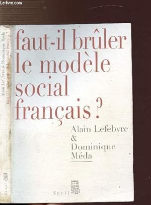 Bild des Verkufers fr FAUT-IL BRULER LE MODELE SOCIAL FRANCAIS ? zum Verkauf von Le-Livre