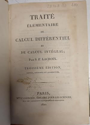 TRAITE ELEMENTAIRE DE CALCUL DIFFERENTIEL ET DE CALCUL INTEGRAL.