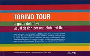 Image du vendeur pour Torino Tour. La guida definitiva. Visual design per una citt invisibile mis en vente par Libro Co. Italia Srl