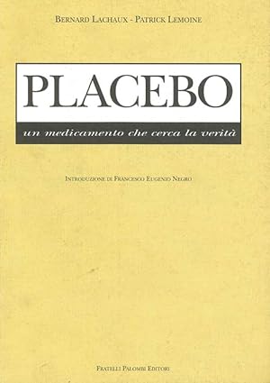 Image du vendeur pour Placebo. Un medicamento che cerca la verit mis en vente par Libro Co. Italia Srl