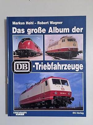 Das große Album der DB-Triebfahrzeuge.