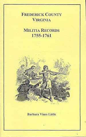 Seller image for FREDERICK COUNTY, VIRGINIA. MILITIA RECORDS 1755 - 1761. for sale by Legacy Books