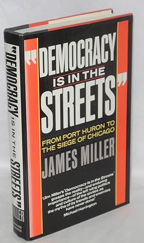 "Democracy is in the streets" From Port Huron to the Siege of Chicago