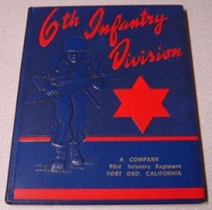 6th Infantry Division, A Company, 63rd Infantry Regiment, Fort Ord, California