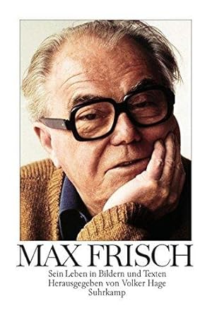 Max Frisch. Sein Leben in Bildern und Texten.