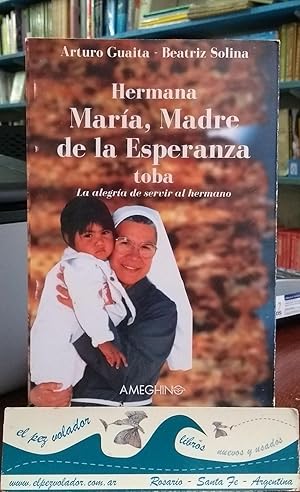 Imagen del vendedor de Hermana Mara, Madre De La Esperanza Toba. La Alegra De Servir al Hermano a la venta por Librera El Pez Volador