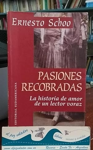 Seller image for Pasiones Recobradas. La historia de amor de un lector voraz. for sale by Librera El Pez Volador