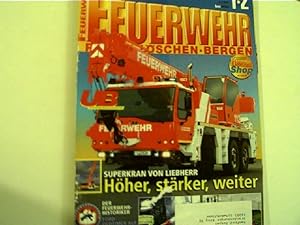 Superkran von Liebherr: Höher, Stärker, Weiter - Feuerwehr: Retten, Löschen, Bergen, Nr. 1/2, 2004,
