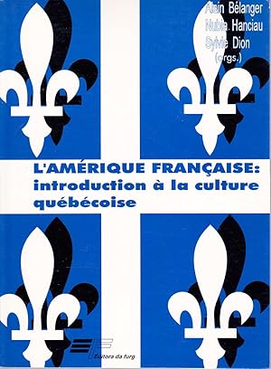 Bild des Verkufers fr L'Amrique franaise: introduction  la culture qubcoise. zum Verkauf von Librairie  la bonne occasion