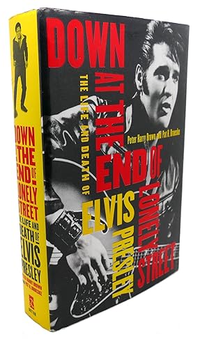 Imagen del vendedor de DOWN AT THE END OF LONELY STREET : The Life and Death of Elvis Presley a la venta por Rare Book Cellar