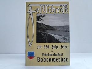 Festschrift zur 650-Jahr-Feier der Münchhausenstadt Bodenwerder an der Weser vom 18. bis 25. Juli...