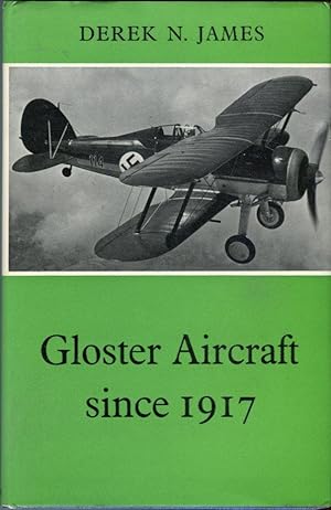 Gloster Aircraft Since 1917 (Putnam Aeronautical Series)