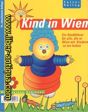 Kind in Wien - Ein Stadtführer für alle, die in Wien mit Kindern zu tun haben