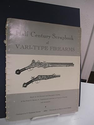 Half Century Scrapbook of Vari-type Firearms: Based on the Pictorial and Descriptive Catalog of t...