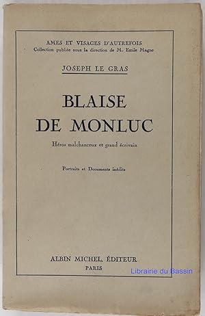 Seller image for Blaise de Monluc Hros malchanceux et grand crivain for sale by Librairie du Bassin