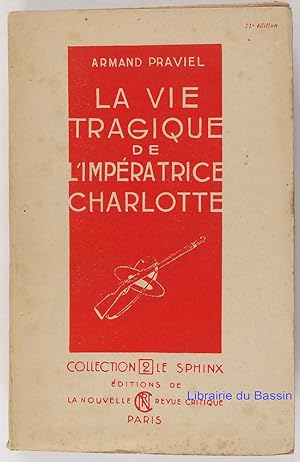 Imagen del vendedor de La vie tragique de l'impratrice Charlotte a la venta por Librairie du Bassin