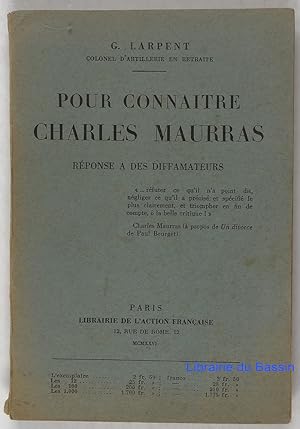 Pour connaître Charles Maurras Réponse à des diffamateurs