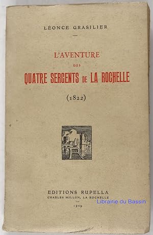 Bild des Verkufers fr L'aventure des quatre sergents de la Rochelle (1822) zum Verkauf von Librairie du Bassin