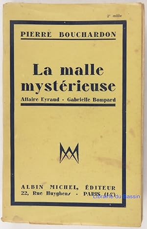 Bild des Verkufers fr La malle mystrieuse Affaire Eyraud Grabrielle Bompard zum Verkauf von Librairie du Bassin