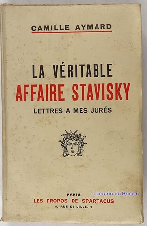 Imagen del vendedor de La vritable Affaire Stavisky Lettres  mes jurs a la venta por Librairie du Bassin