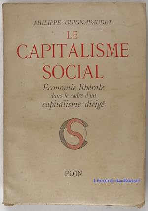 Bild des Verkufers fr Le capitalisme social Economie librale dans le cadre d'un capitalisme dirig zum Verkauf von Librairie du Bassin