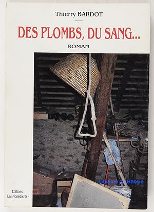 Image du vendeur pour Des plombs, du sang mis en vente par Librairie du Bassin