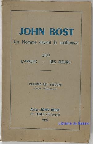 John Bost Un homme devant la souffrance Dieu L'amour Des fleurs