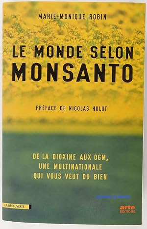 Image du vendeur pour Le monde selon Monsanto : de la dioxine aux OGM, une multinationale qui vous veut du bien mis en vente par Librairie du Bassin