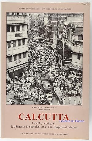 Bild des Verkufers fr Calcutta La ville, sa crise, et le dbat sur la planification et l'amnagement urbains zum Verkauf von Librairie du Bassin