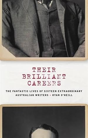 Bild des Verkufers fr Their Brilliant Careers: The Fantastic Lives of Sixteen Extraordinary Australian Writers (Paperback) zum Verkauf von AussieBookSeller