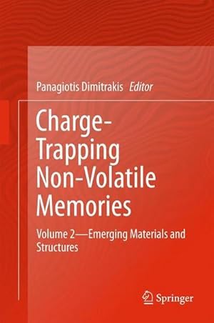 Bild des Verkufers fr Charge-Trapping Non-Volatile Memories : Volume 2--Emerging Materials and Structures zum Verkauf von AHA-BUCH GmbH