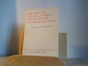 Bild des Verkufers fr Die Sammlung der Exil-Literatur 1933 bis 1945 der Deutschen Bcherei. ein Beitrag aus Anlass des 40. Jahrestages der faschistischen Bcherverbrennung am 10. Mai 1933. zum Verkauf von Antiquariat im Schloss