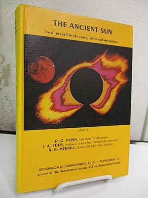 The Ancient Sun Fossil Record in the Earth, Moon and Meteorites: Proceedings of the Conference on...