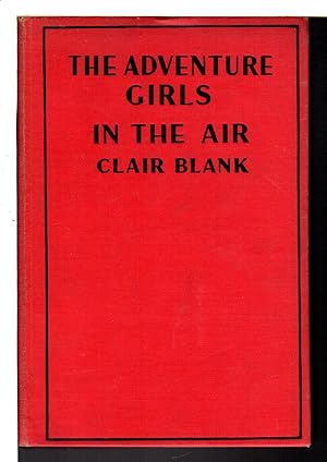 Seller image for THE ADVENTURE GIRLS IN THE AIR, #2 in series. for sale by Bookfever, IOBA  (Volk & Iiams)
