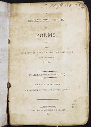 Seller image for A Select Collection of Poems, viz. An Essay on Man; An Essay on Criticism; The Messiah; &c. &c. by Alexander Pope; To which are prefixed, An Account of the Life of the Author for sale by Classic Books and Ephemera, IOBA