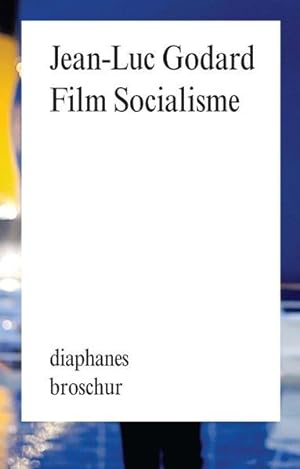 Film Socialisme Dialoge mit Autorengesichtern