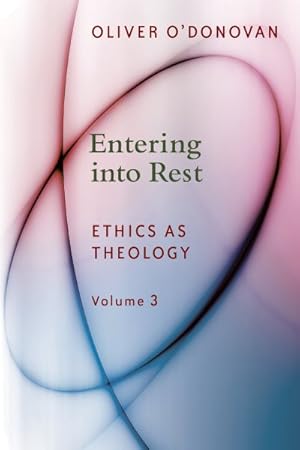 Image du vendeur pour Entering into Rest : Ethics As Theology mis en vente par GreatBookPrices