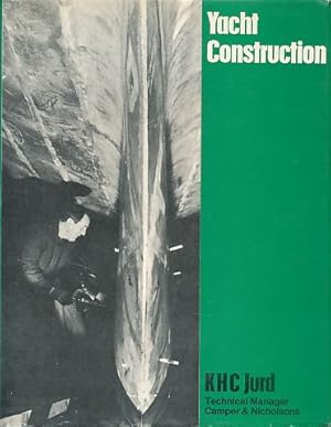 Yacht construction. From the original Practical Yacht Construction by C. J. Watts.