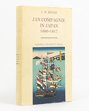 Jan Compagnie in Japan, 1600-1817. An Essay on the Cultural, Artistic and Scientific Influence Ex...